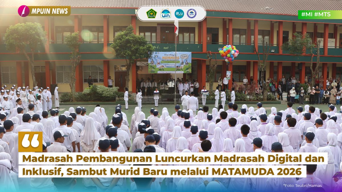 Madrasah Pembangunan UIN Jakarta Luncurkan Madrasah Digital dan Inklusif, Sambut Murid Baru melalui MATAMUDA 2026